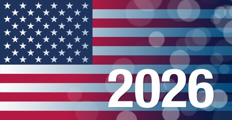 2026 new year bold numbers with American flag background and bokeh lights, symbolizing celebration, future and patriotism