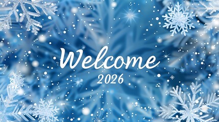 Welcome in white text with year on a blue background with snowflakes and snow falling down design