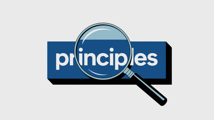 Magnifying glass examining the word principles on a blue banner with a shadow effect against a light gray background
