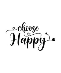 Choose Happy Typography Tshirt Design. Use for Shirts, Mugs, Stickers, and Cards.