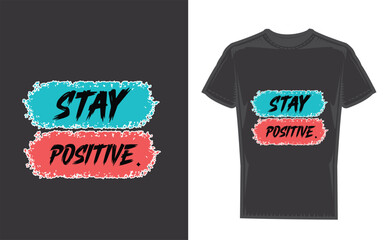 Black t-shirt with stay positive design