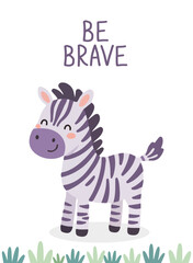 A cute zebra with the words 'Be Brave' above it.