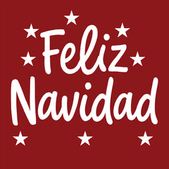Feliz Navidad lettering spanish typography Merry Christmas Vector illustration for holidays festive design. Print