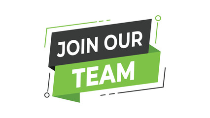 Join our team banner, green and black geometric speech bubble label, recruitment and job hiring announcement, career opportunity concept, isolated vector illustration