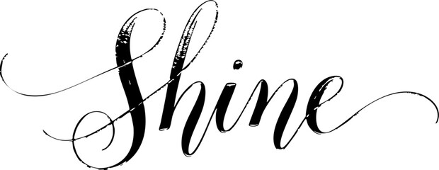 Shine calligraphy lettering