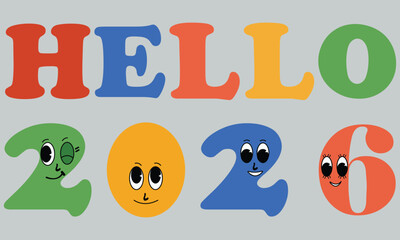 Hello 2026 colorful cartoon numbers design with happy faces and cheerful new year greeting concept
