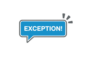 Blue speech bubble announcing an exception