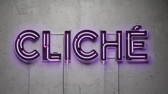 Neon sign with clich&eacute; text.