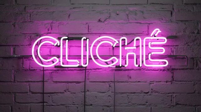 Neon sign with clich&eacute; text.