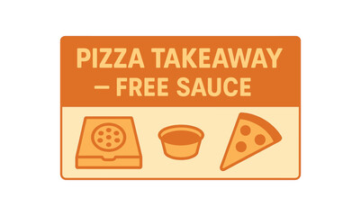 Flat vector banner design text PIZZA TAKEAWAY FREE SAUCE supporting icons of pizza box sauce cup and slice orange and beige tones isolated on white 