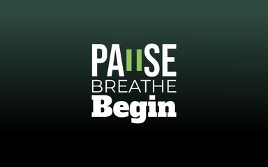 Inspirational typography quote “PAUSE BREATHE BEGIN.” A calming reminder to slow down, breathe, and start anew with mindfulness.