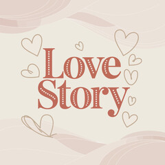 Elegant love story text design with delicate hearts romantic typography for valentine's day anniversary celebrations and invitations vector