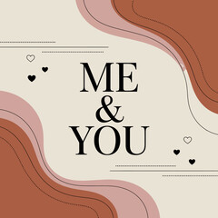 Me & you elegant typography design featuring abstract organic shapes and subtle heart accents romantic concept vector