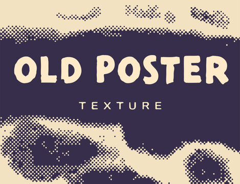 Vector illustration captures an old poster texture with distressed halftone dots in navy and cream, featuring irregular worn edges. Bold, eroded text evokes a vintage theme of aged print.