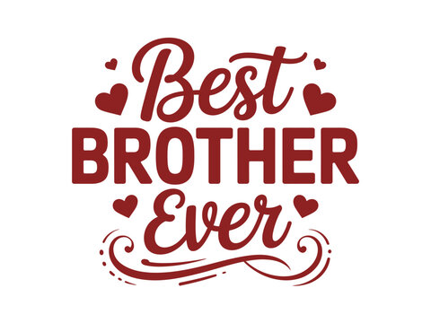 Best Brother Ever Design with Hearts and Swirls Perfect for Brothers Day or Birthday Celebrations Showing Appreciation for Family Connection