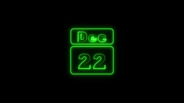 22 December icon animation with neon neon frame and text on black background. A calendar that says 22th december letter neon effects.