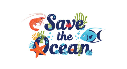 Obraz premium Illustration of marine life and text that says save the ocean.