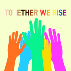 Together We Rise Colorful Hands Unity and Diversity Illustration