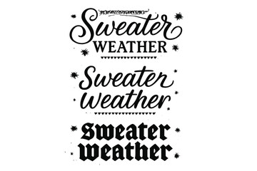Sweater Weather Calligraphy. Sweater Weather. Create a calligraphy lettering illustration of the phrase: