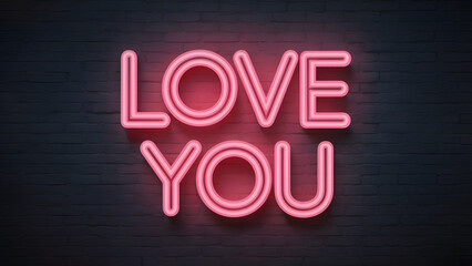 Love You neon sign on a dark brick wall, glowing pink typography for a romantic message, for Valentine's Day, wedding, banner, greeting card.