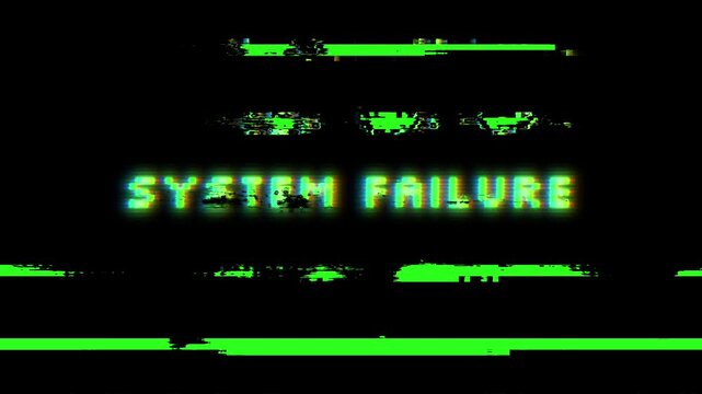 Green glowing System Failure text message with distortions and glitch effect
