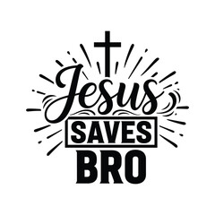 Jesus saves bro with radiant burst design, a striking black silhouette, Christian Quote SVG, Religious SVG, Jesus SVG.
