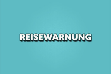 Reisewarnung (Travel warning) - A turquoise banner illustration with white text.