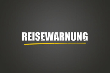 Reisewarnung (Travel warning) - A blackboard with white text.