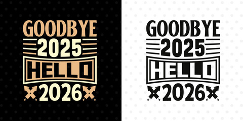 Goodbye 2025 Hello 2026 SVG Graphic | Modern New Year Greeting Design