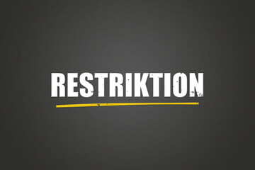 Fototapeta premium Restriktion (Restriction) - A blackboard with white text.