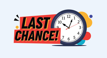 A red 'Last Chance!' banner next to a wall clock with abstract shapes, symbolizing urgency and a limited-time offer.