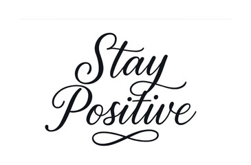 Obraz premium Stay positive inspirational calligraphy art with elegant script