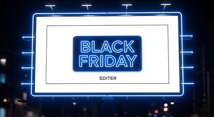 Illuminating the Night: A radiant billboard displays BLACK FRIDAY in an electrifying neon glow, dominating the night sky above a bustling urban landscape.