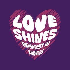 Love Shines Brightest in Kindness Hand-Drawn Heart Typography Design