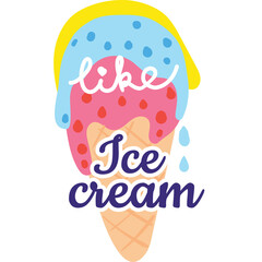 Cute ice cream cone illustration with colorful scoops and dripping toppings featuring the words like and ice cream in playful lettering on a transparent background