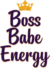 Empowering boss babe energy with crown symbol for motivated women and entrepreneurship vector
