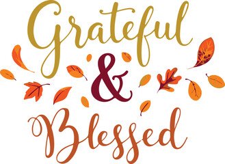 Grateful and blessed autumn leaves thanksgiving autumnal typography decorative design celebration vector