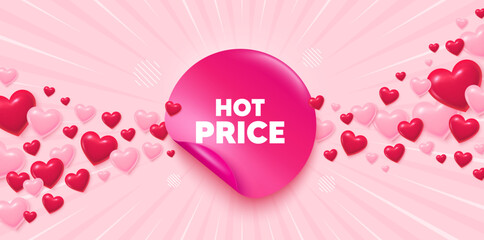 Hot price sticker love banner. Sunburst ray background. Hot Price tag. Special offer Sale sign. Advertising Discounts symbol. Valentines day greeting card. Promo background. Vector