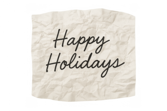 Happy holidays greeting message letter on crumpled paper with handwritten cursive text, isolated on transparent background