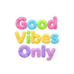 Obraz premium Colorful and playful text saying good vibes only in a fun bubbly font