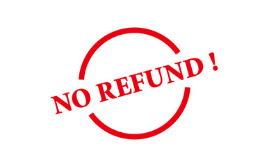 NO REFUND ! - NO REFUND ! words written on Red Rubber Stamp 
