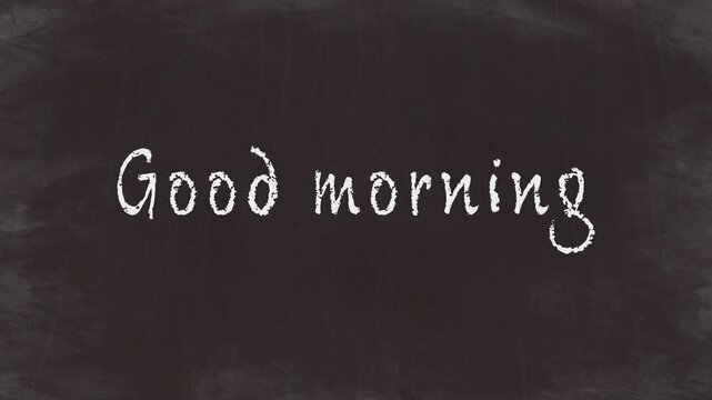Good morning - Simple Chalk Text Animation on Blackboard(HD)