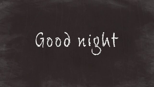 Good night - Simple Chalk Text Animation on Blackboard(HD)