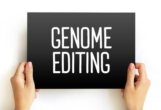 Genome Editing is a group of technologies that give scientists the ability to change an organism's DNA, text concept on card