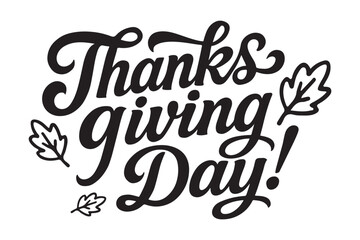 Celebrate Thanksgiving Day with festive hand-lettered typography and autumn leaf accents, perfect for seasonal designs