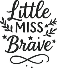 Little Miss Brave - Design for Baby T-Shirts and Gifts