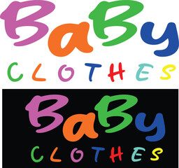 Colorful Baby Clothes Typography Design with Playful Font on White and Black Background