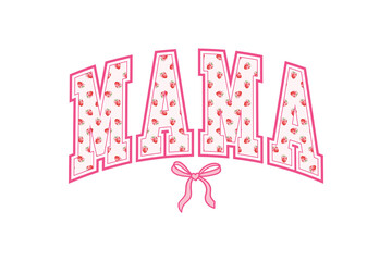 Mama' Varsity Font with Strawberry Pattern and Pink Bow for Mother's Day for Sublimation Design