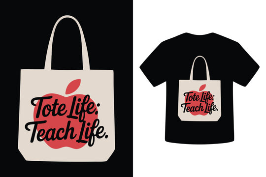 Tote bag and t shirt featuring an apple graphic with inspirational teacher slogan