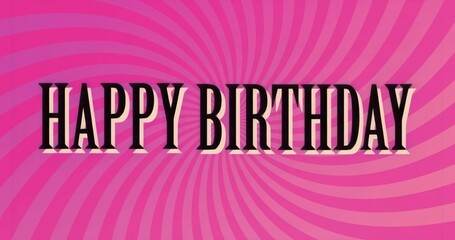 Displaying bold uppercase HAPPY BIRTHDAY text on digital greeting card, with pink radial swirl